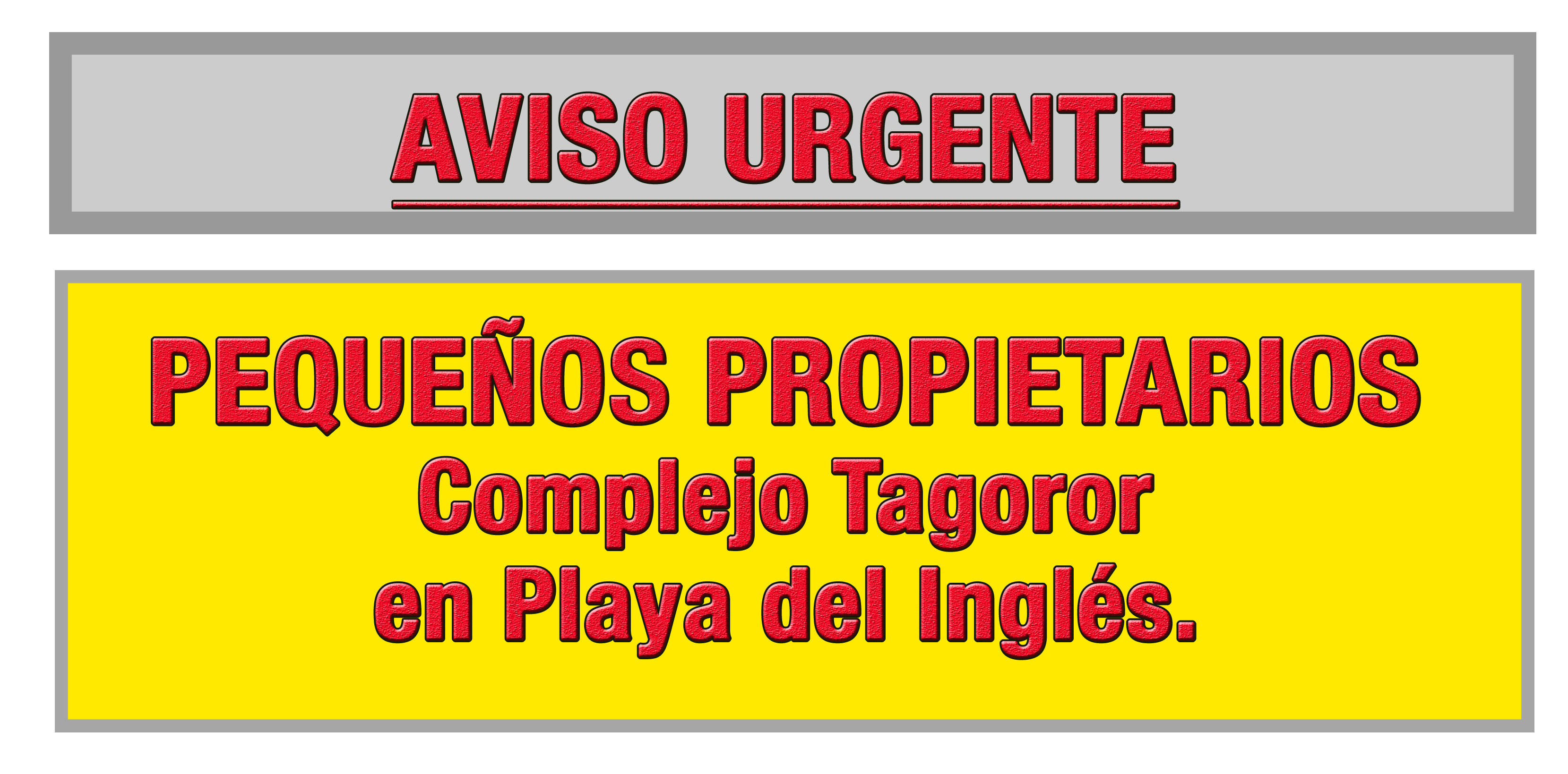 AVISO A LOS PEQUEÑOS PROPIETARIOS DE APARTAMENTOS TAGOROR.